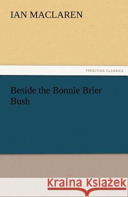 Beside the Bonnie Brier Bush  9783842429420 tredition GmbH