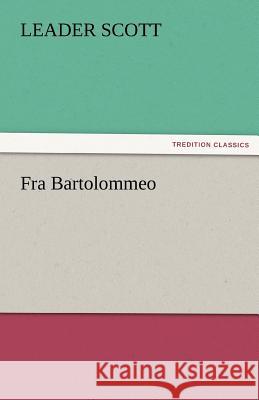 Fra Bartolommeo Leader Scott 9783842429482 Tredition Classics