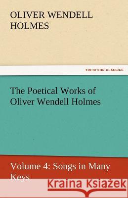 The Poetical Works of Oliver Wendell Holmes Oliver Wendell Holmes   9783842429918 tredition GmbH