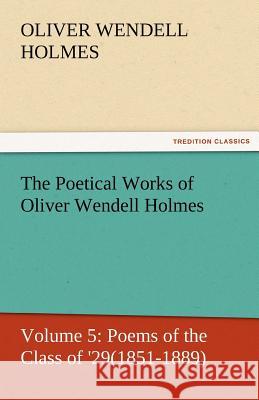 The Poetical Works of Oliver Wendell Holmes Oliver Wendell Holmes   9783842429925 tredition GmbH