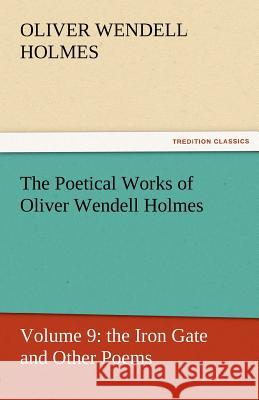 The Poetical Works of Oliver Wendell Holmes Oliver Wendell Holmes   9783842429963 tredition GmbH