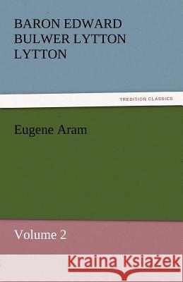 Eugene Aram Baron Edward Bulwer Lytton Lytton   9783842430556 tredition GmbH