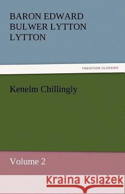 Kenelm Chillingly Baron Edward Bulwer Lytton Lytton   9783842430945 tredition GmbH