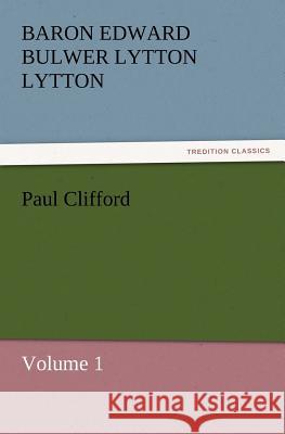 Paul Clifford Baron Edward Bulwer Lytton Lytton   9783842431539 tredition GmbH