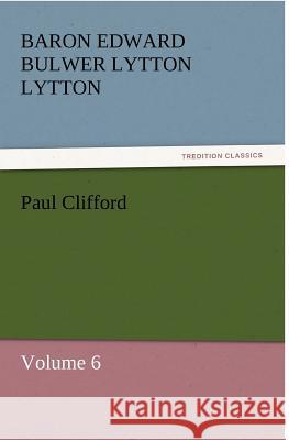 Paul Clifford Baron Edward Bulwer Lytton Lytton   9783842431584 tredition GmbH