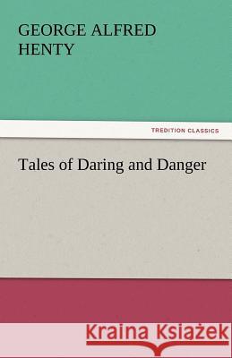 Tales of Daring and Danger  9783842432147 tredition GmbH