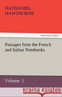 Passages from the French and Italian Notebooks Nathaniel Hawthorne   9783842432185 tredition GmbH