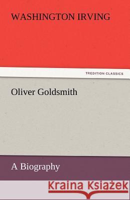 Oliver Goldsmith Washington Irving   9783842432567 tredition GmbH