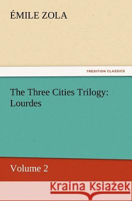 The Three Cities Trilogy: Lourdes Zola, Emile 9783842433892