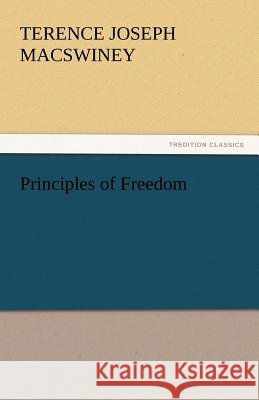 Principles of Freedom Terence Joseph MacSwiney   9783842434677