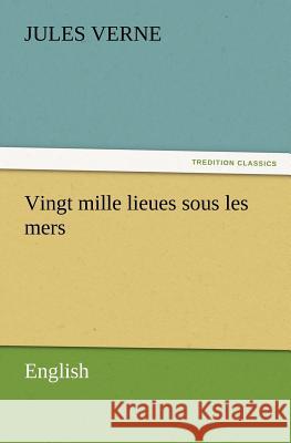 Vingt Mille Lieues Sous Les Mers Jules Verne   9783842436657 tredition GmbH