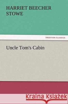 Uncle Tom's Cabin  9783842436725 tredition GmbH