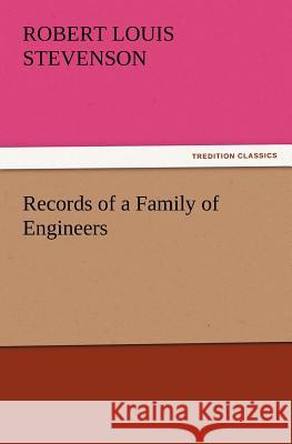 Records of a Family of Engineers Robert Louis Stevenson   9783842437036 tredition GmbH
