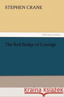 The Red Badge of Courage Stephen Crane   9783842437791 tredition GmbH