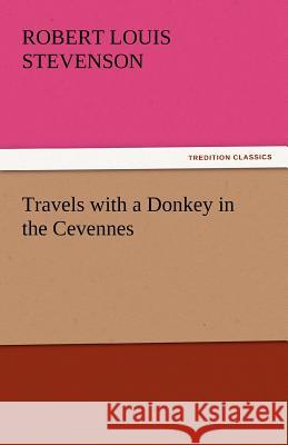 Travels with a Donkey in the Cevennes Robert Louis Stevenson   9783842438040 tredition GmbH