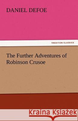 The Further Adventures of Robinson Crusoe  9783842438132 tredition GmbH