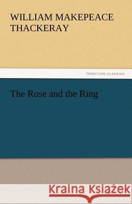 The Rose and the Ring William Makepeace Thackeray   9783842438958 tredition GmbH