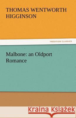 Malbone: An Oldport Romance Higginson, Thomas Wentworth 9783842439214