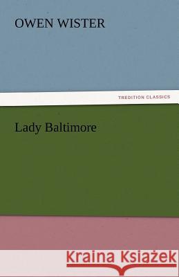 Lady Baltimore Owen Wister   9783842439528 tredition GmbH