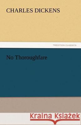 No Thoroughfare Charles Dickens   9783842439672 tredition GmbH