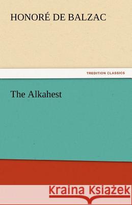 The Alkahest Honore de Balzac   9783842439825 tredition GmbH