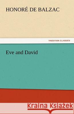 Eve and David Honore De Balzac 9783842440425 Tredition Classics