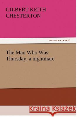 The Man Who Was Thursday, a Nightmare  9783842440647 tredition GmbH