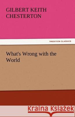 What's Wrong with the World Gilbert Keith Chesterton   9783842440760 tredition GmbH