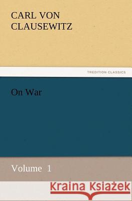 On War Carl von Clausewitz   9783842441569 tredition GmbH