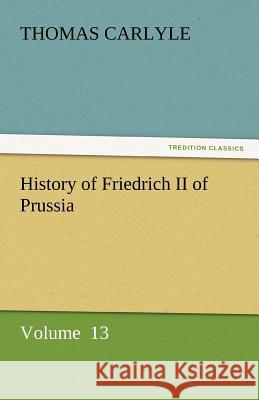 History of Friedrich II of Prussia  9783842442269 tredition GmbH