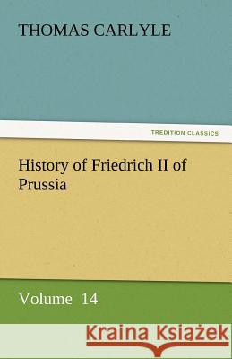 History of Friedrich II of Prussia  9783842442276 tredition GmbH
