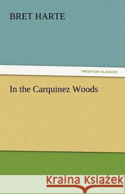 In the Carquinez Woods  9783842442375 tredition GmbH