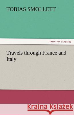 Travels Through France and Italy Tobias Smollett   9783842442382 tredition GmbH