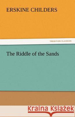 The Riddle of the Sands Erskine Childers   9783842442498 tredition GmbH
