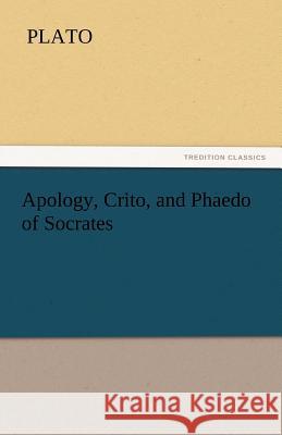 Apology, Crito, and Phaedo of Socrates  9783842442931 tredition GmbH
