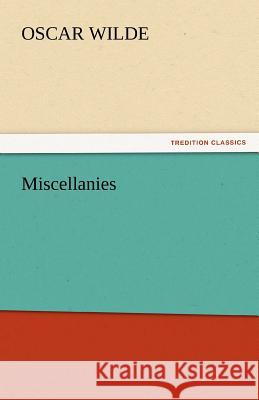 Miscellanies Oscar Wilde   9783842442962 tredition GmbH
