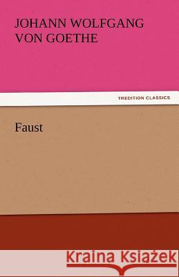 Faust Johann Wolfgang von Goethe   9783842443051 tredition GmbH