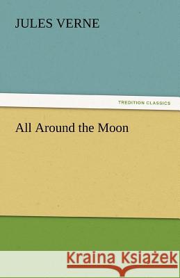 All Around the Moon  9783842443167 tredition GmbH