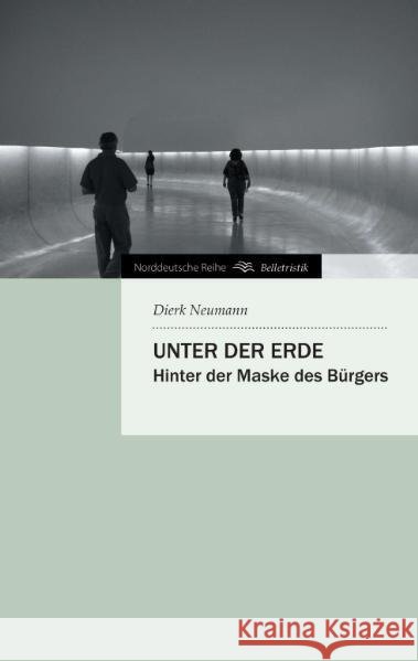 Unter der Erde Neumann, Dierk 9783842443532