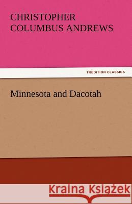 Minnesota and Dacotah  9783842444034 tredition GmbH