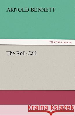 The Roll-Call Arnold Bennett   9783842444645 tredition GmbH