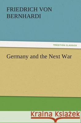 Germany and the Next War  9783842444713 tredition GmbH