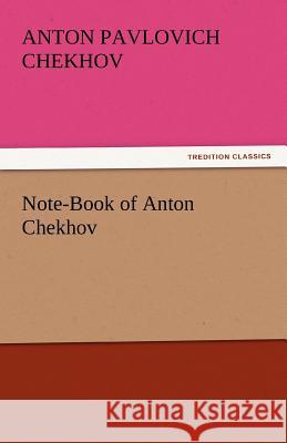 Note-Book of Anton Chekhov Anton Pavlovich Chekhov   9783842445376 tredition GmbH