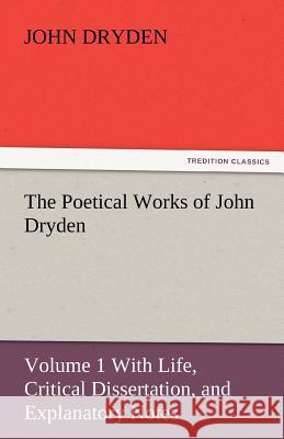 The Poetical Works of John Dryden John Dryden   9783842446250 tredition GmbH