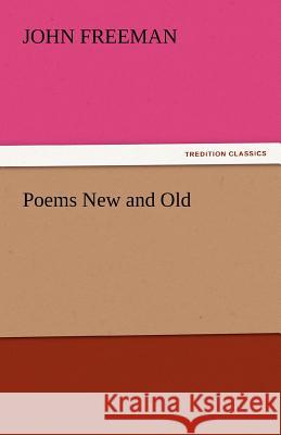 Poems New and Old John Freeman   9783842446670 tredition GmbH