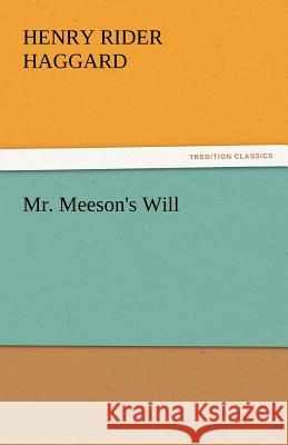 Mr. Meeson's Will Henry Rider Haggard   9783842446991 tredition GmbH