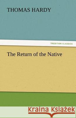 The Return of the Native Thomas Hardy 9783842447288 Tredition Classics