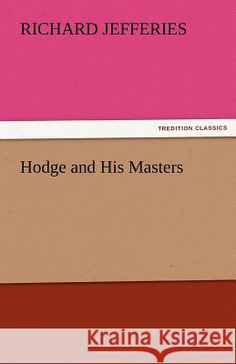 Hodge and His Masters Richard Jefferies   9783842447875 tredition GmbH