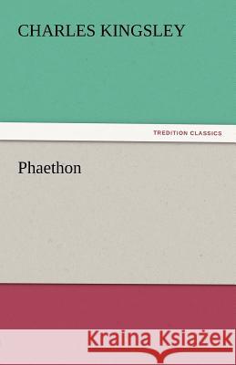 Phaethon Charles Kingsley   9783842448070 tredition GmbH