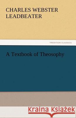 A Textbook of Theosophy  9783842448407 tredition GmbH